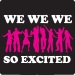 We We We So Excited Tee